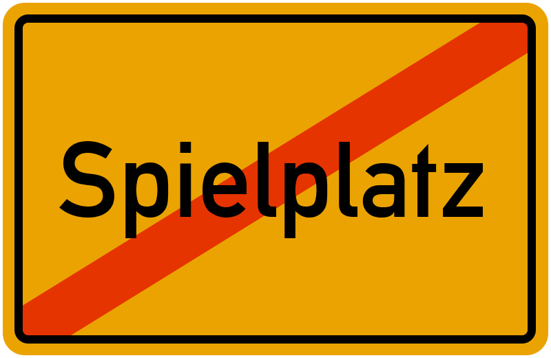 Ortsausgangsschild Spielplatz - Aktion Kommunen am Limit
